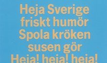 Affisch: "Heja Sverige friskt humör! Spola kröken susen gör!"
